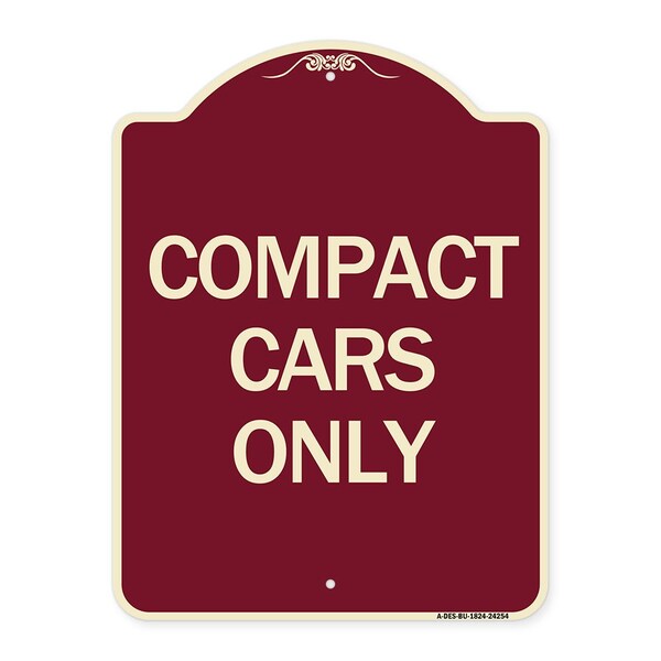 Designer Series Sign Compact Car Only, Burgundy Heavy-Gauge Aluminum Sign, 24" x 18", BU-1824-24254